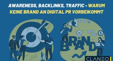 Awareness, Backlinks, Traffic – Warum keine Brand an Digital PR vorbeikommt